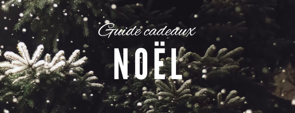 Guide cadeaux pour Noël