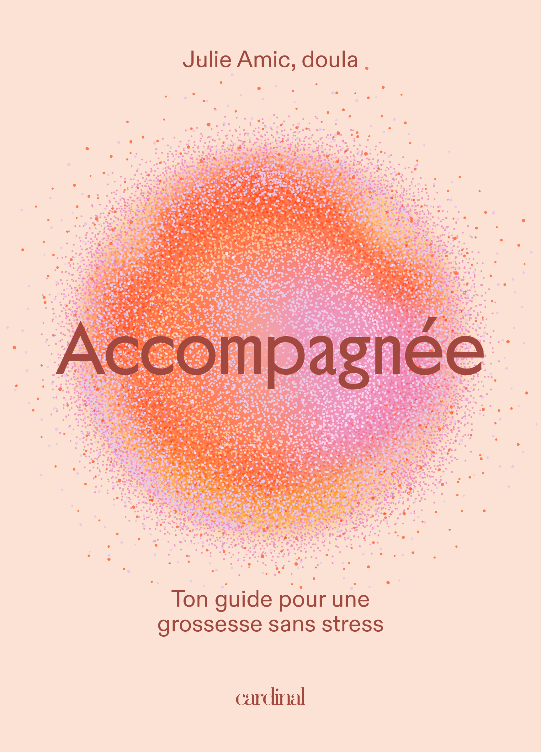 Accompagnée – Guide pour une grossesse sans stress